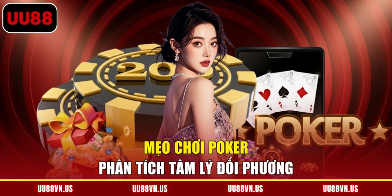 Mẹo chơi Poker phân tích tâm lý đối phương