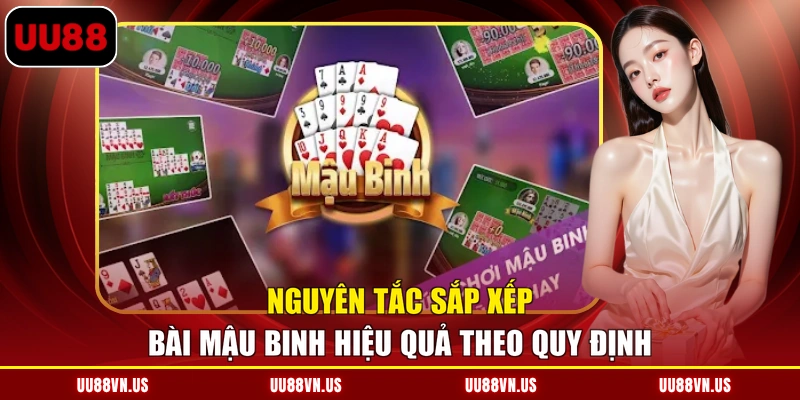 Nguyên tắc sắp xếp bài Mậu Binh hiệu quả theo quy định